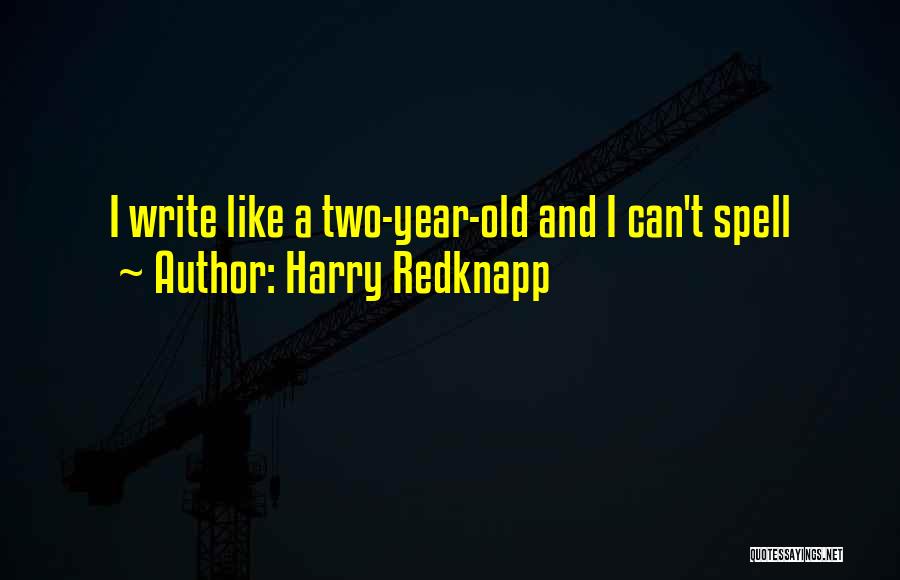 Harry Redknapp Quotes: I Write Like A Two-year-old And I Can't Spell