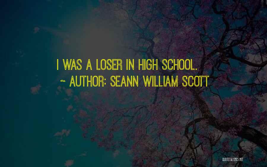 Seann William Scott Quotes: I Was A Loser In High School.