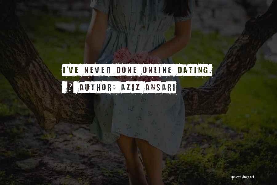 Aziz Ansari Quotes: I've Never Done Online Dating.