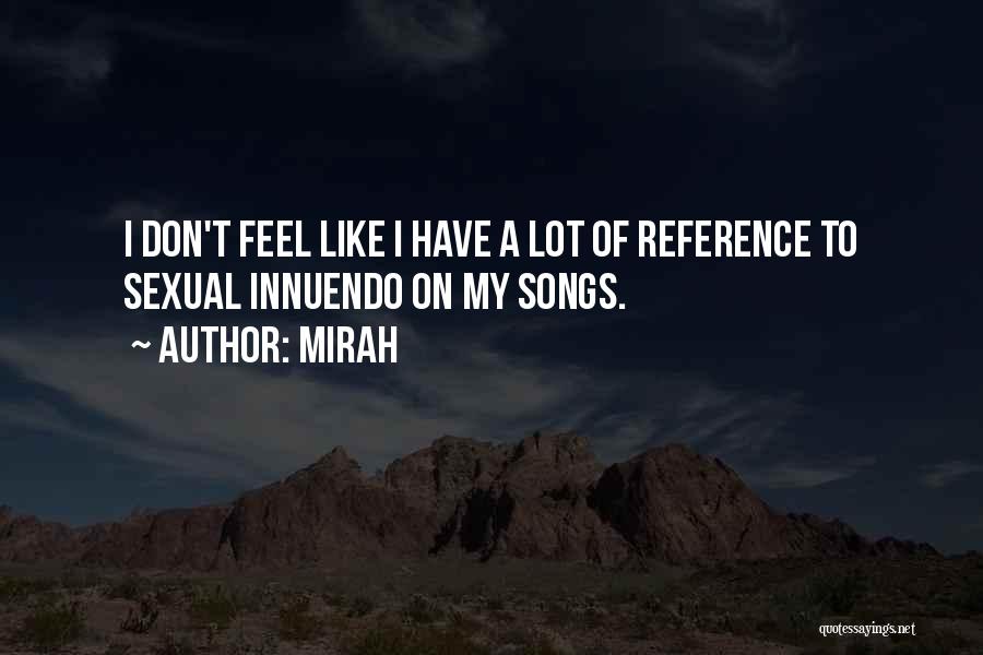 Mirah Quotes: I Don't Feel Like I Have A Lot Of Reference To Sexual Innuendo On My Songs.