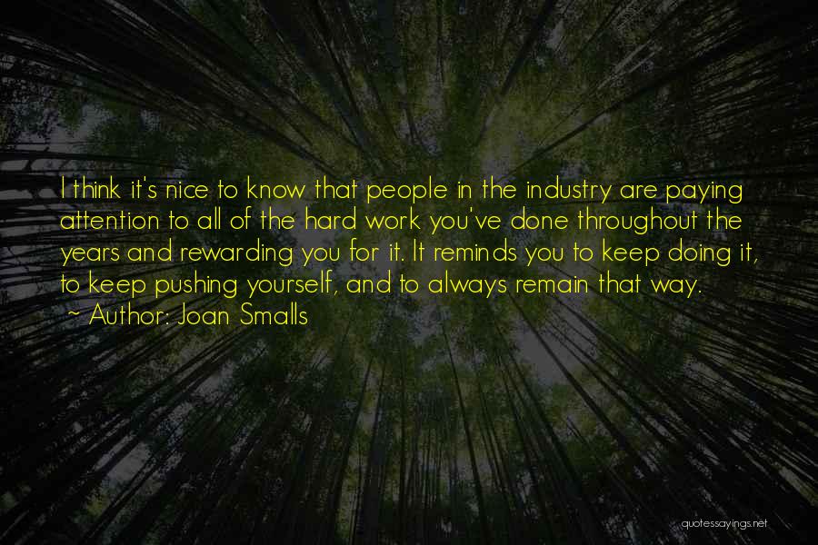 Joan Smalls Quotes: I Think It's Nice To Know That People In The Industry Are Paying Attention To All Of The Hard Work