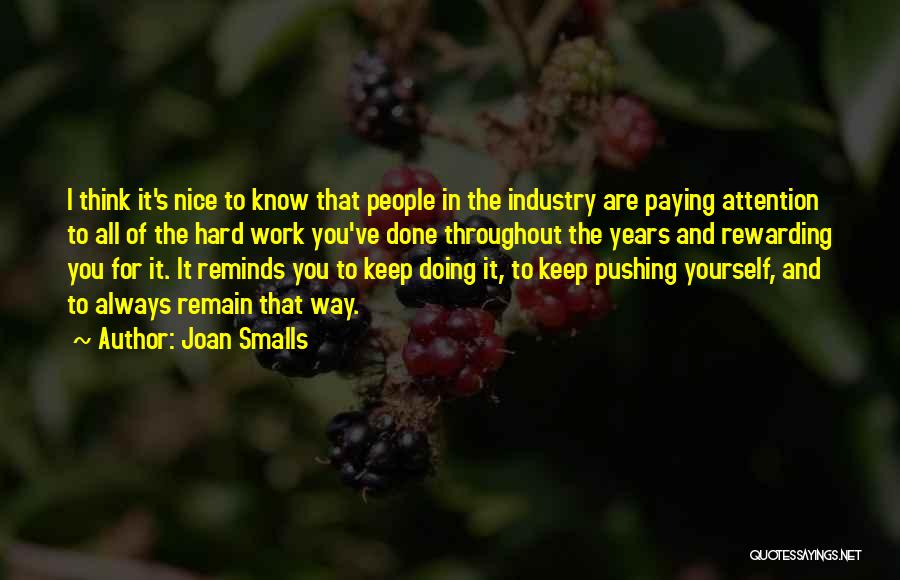 Joan Smalls Quotes: I Think It's Nice To Know That People In The Industry Are Paying Attention To All Of The Hard Work