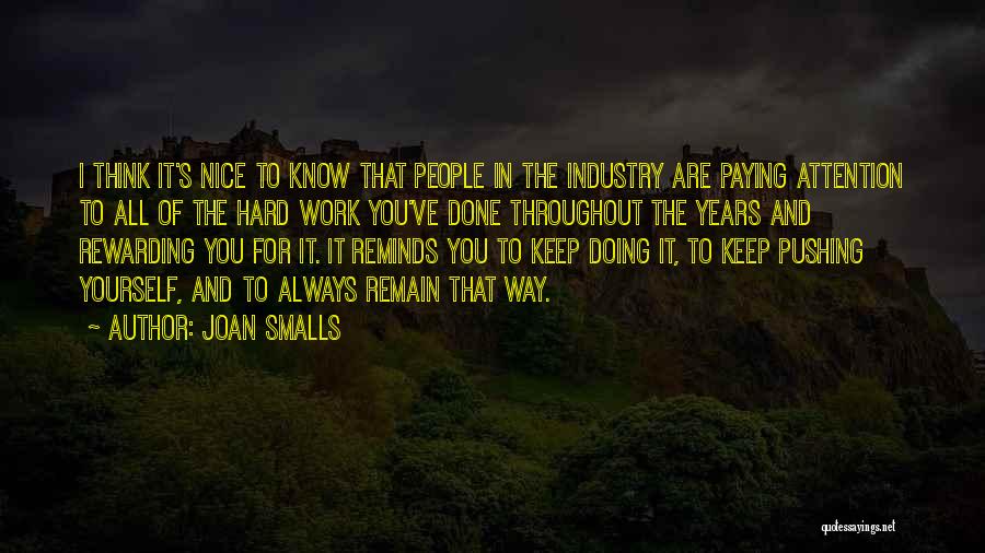 Joan Smalls Quotes: I Think It's Nice To Know That People In The Industry Are Paying Attention To All Of The Hard Work