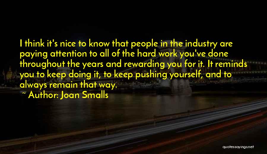 Joan Smalls Quotes: I Think It's Nice To Know That People In The Industry Are Paying Attention To All Of The Hard Work