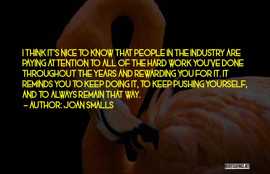 Joan Smalls Quotes: I Think It's Nice To Know That People In The Industry Are Paying Attention To All Of The Hard Work