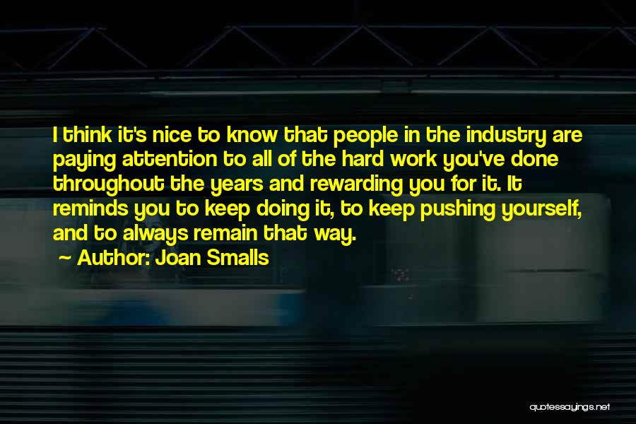 Joan Smalls Quotes: I Think It's Nice To Know That People In The Industry Are Paying Attention To All Of The Hard Work