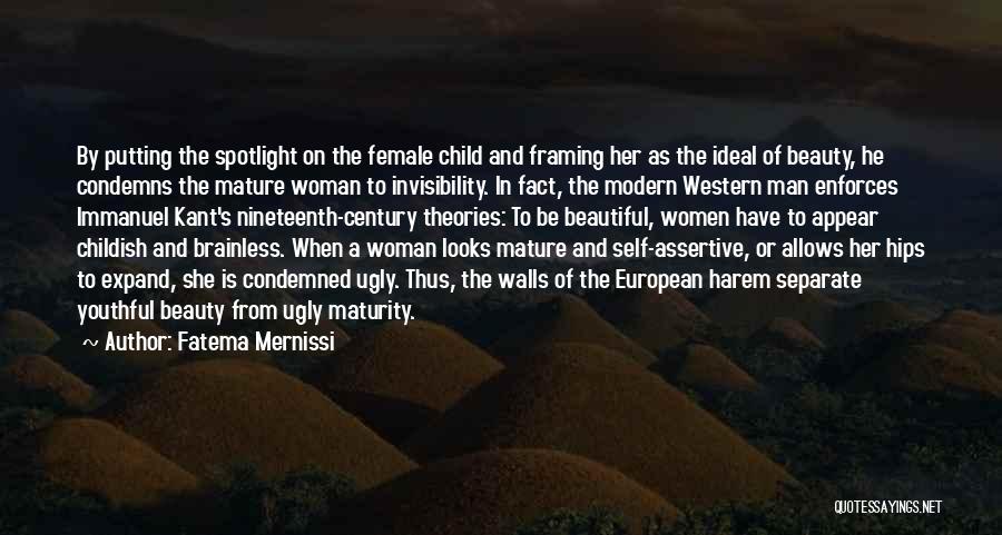 Fatema Mernissi Quotes: By Putting The Spotlight On The Female Child And Framing Her As The Ideal Of Beauty, He Condemns The Mature