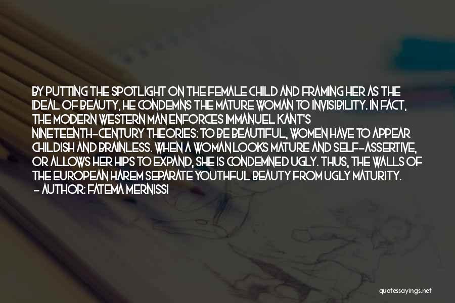 Fatema Mernissi Quotes: By Putting The Spotlight On The Female Child And Framing Her As The Ideal Of Beauty, He Condemns The Mature