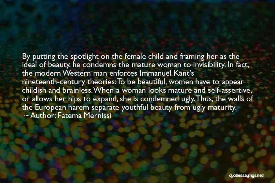 Fatema Mernissi Quotes: By Putting The Spotlight On The Female Child And Framing Her As The Ideal Of Beauty, He Condemns The Mature