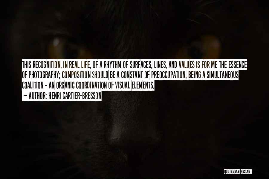 Henri Cartier-Bresson Quotes: This Recognition, In Real Life, Of A Rhythm Of Surfaces, Lines, And Values Is For Me The Essence Of Photography;