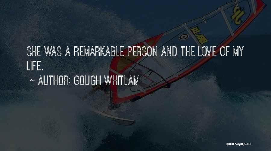 Gough Whitlam Quotes: She Was A Remarkable Person And The Love Of My Life.