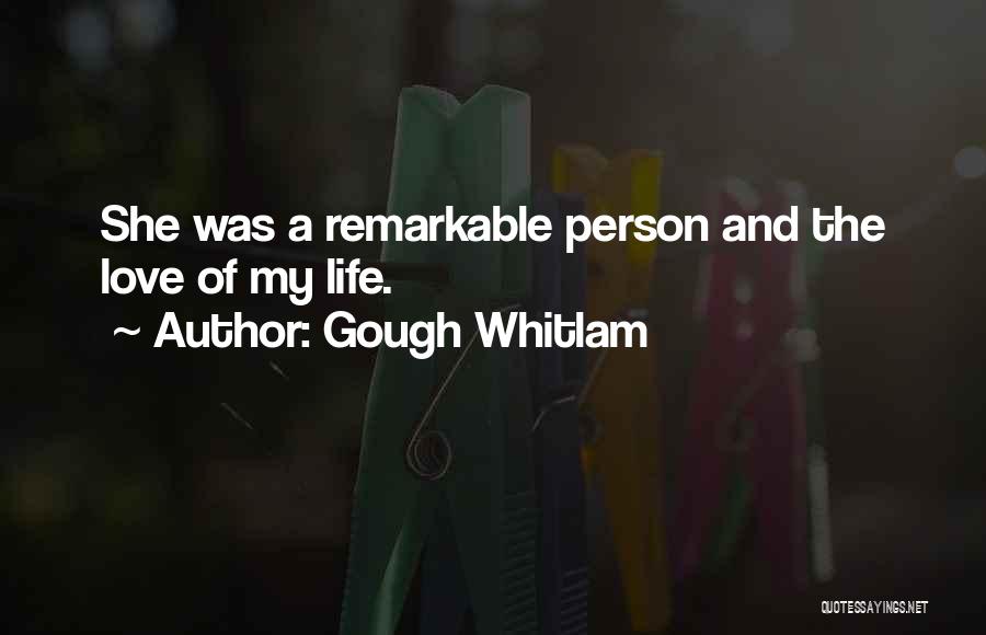 Gough Whitlam Quotes: She Was A Remarkable Person And The Love Of My Life.