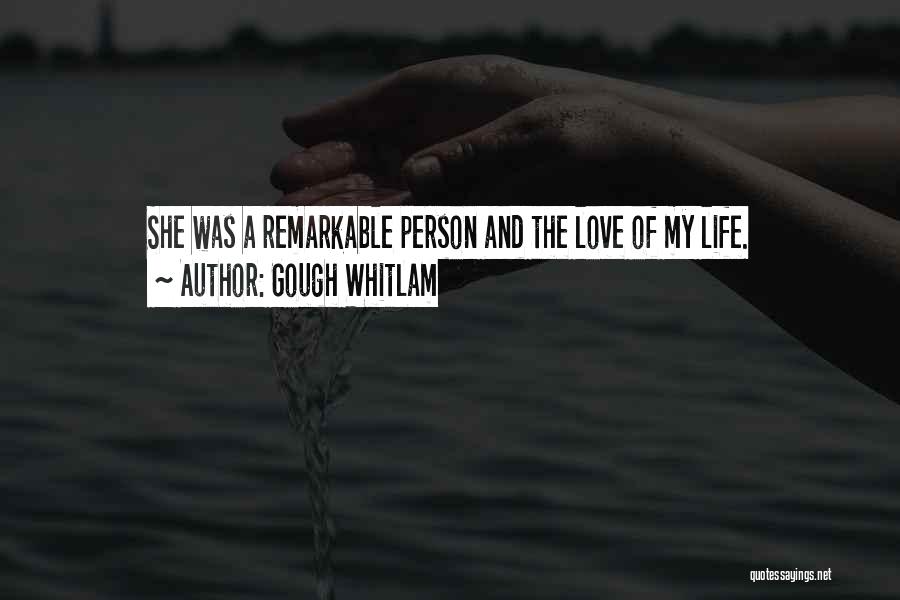 Gough Whitlam Quotes: She Was A Remarkable Person And The Love Of My Life.