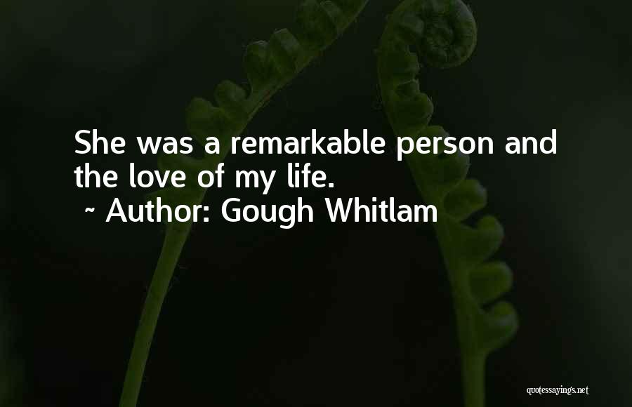 Gough Whitlam Quotes: She Was A Remarkable Person And The Love Of My Life.