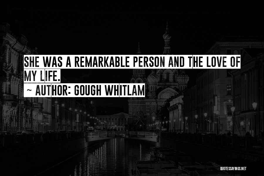 Gough Whitlam Quotes: She Was A Remarkable Person And The Love Of My Life.