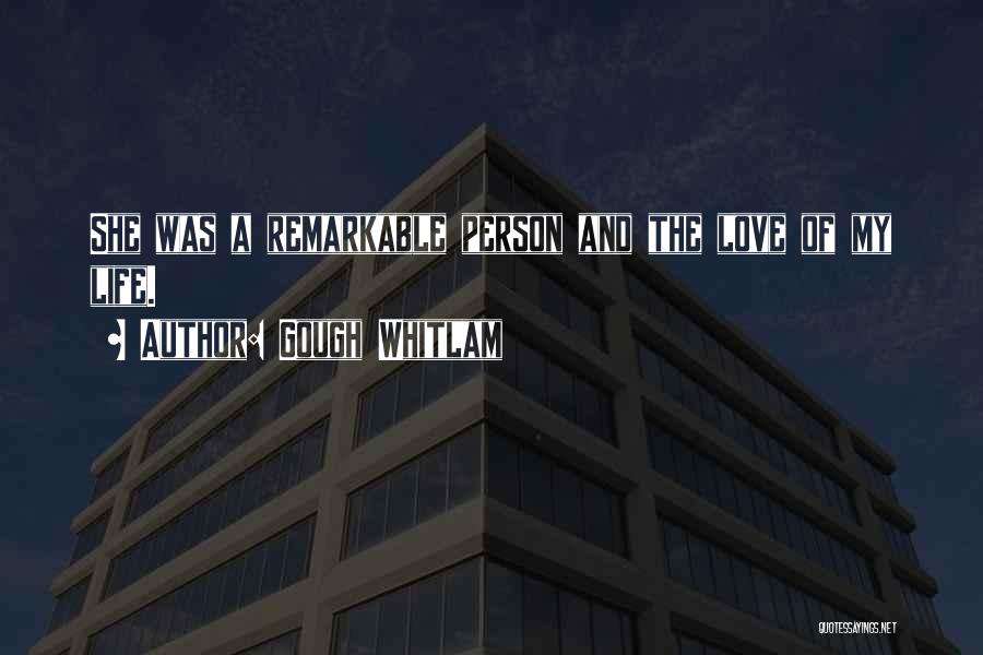 Gough Whitlam Quotes: She Was A Remarkable Person And The Love Of My Life.