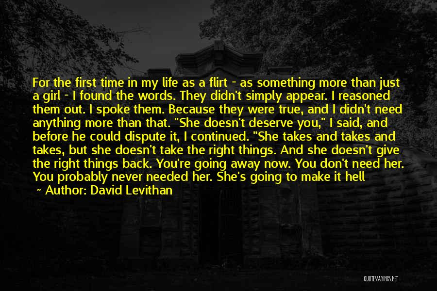 David Levithan Quotes: For The First Time In My Life As A Flirt - As Something More Than Just A Girl - I