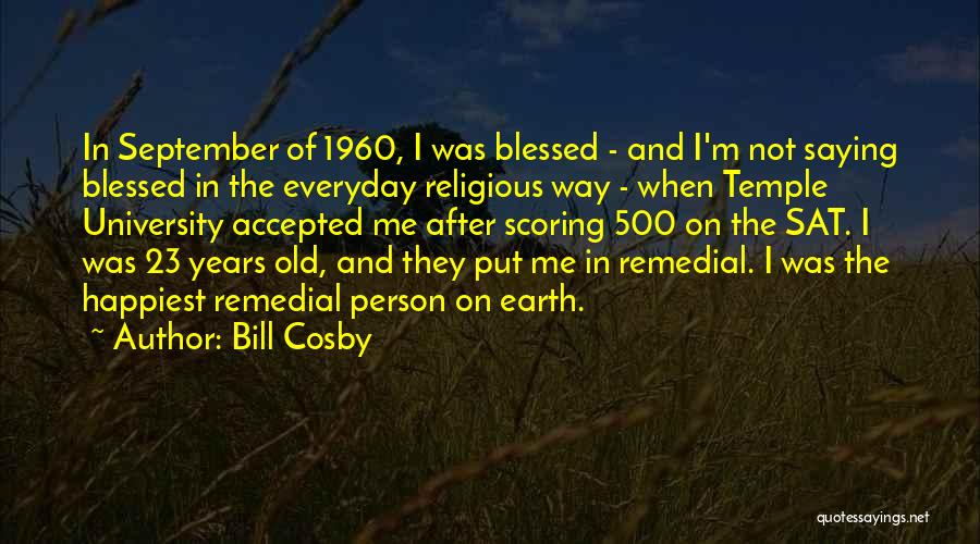 Bill Cosby Quotes: In September Of 1960, I Was Blessed - And I'm Not Saying Blessed In The Everyday Religious Way - When