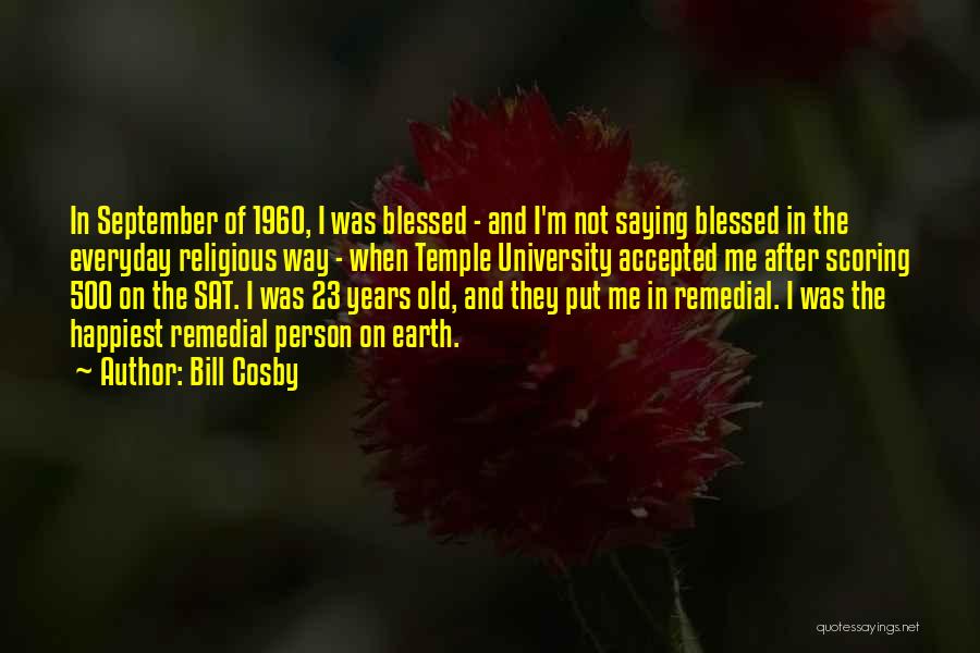 Bill Cosby Quotes: In September Of 1960, I Was Blessed - And I'm Not Saying Blessed In The Everyday Religious Way - When