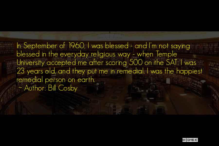 Bill Cosby Quotes: In September Of 1960, I Was Blessed - And I'm Not Saying Blessed In The Everyday Religious Way - When