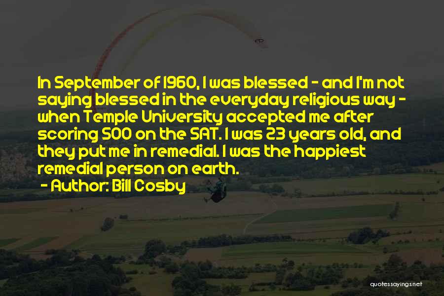 Bill Cosby Quotes: In September Of 1960, I Was Blessed - And I'm Not Saying Blessed In The Everyday Religious Way - When