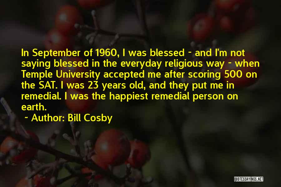 Bill Cosby Quotes: In September Of 1960, I Was Blessed - And I'm Not Saying Blessed In The Everyday Religious Way - When