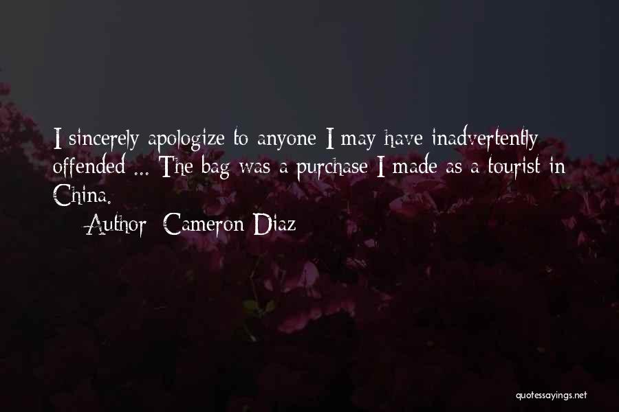 Cameron Diaz Quotes: I Sincerely Apologize To Anyone I May Have Inadvertently Offended ... The Bag Was A Purchase I Made As A