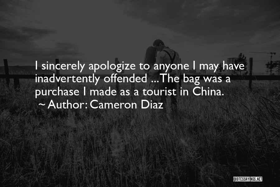 Cameron Diaz Quotes: I Sincerely Apologize To Anyone I May Have Inadvertently Offended ... The Bag Was A Purchase I Made As A