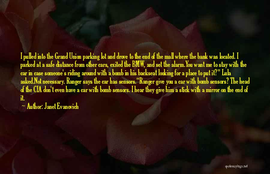 Janet Evanovich Quotes: I Pulled Into The Grand Union Parking Lot And Drove To The End Of The Mall Where The Bank Was