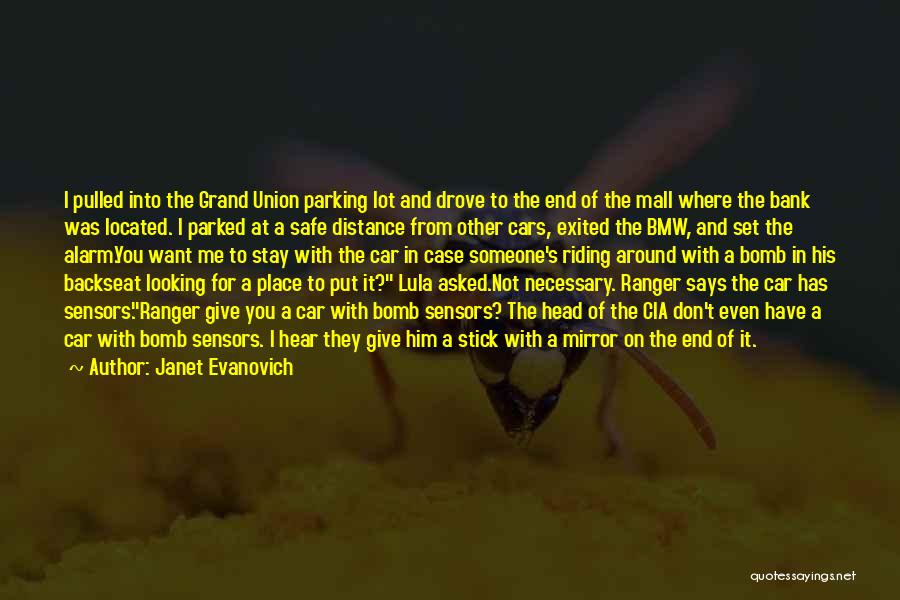 Janet Evanovich Quotes: I Pulled Into The Grand Union Parking Lot And Drove To The End Of The Mall Where The Bank Was