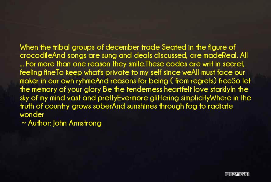John Armstrong Quotes: When The Tribal Groups Of December Trade Seated In The Figure Of Crocodileand Songs Are Sung And Deals Discussed, Are