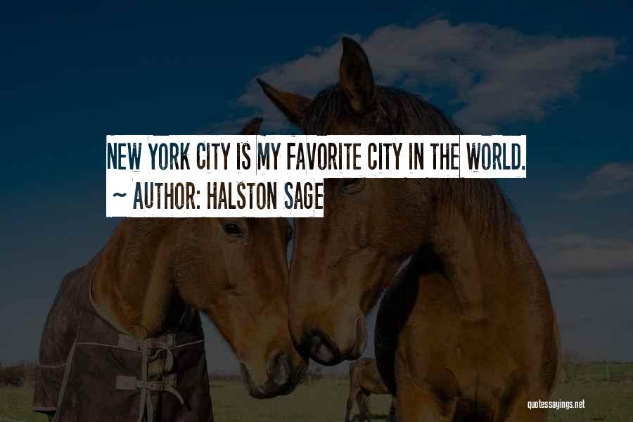 Halston Sage Quotes: New York City Is My Favorite City In The World.