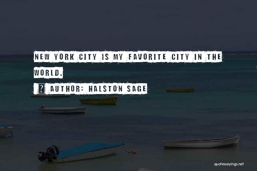 Halston Sage Quotes: New York City Is My Favorite City In The World.