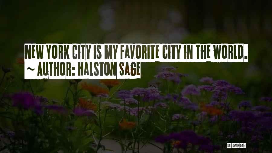 Halston Sage Quotes: New York City Is My Favorite City In The World.