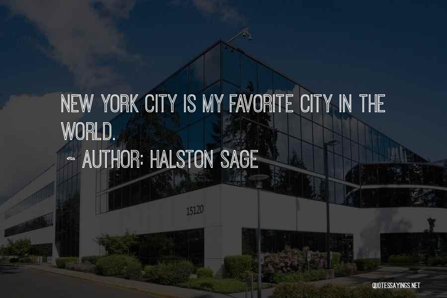 Halston Sage Quotes: New York City Is My Favorite City In The World.