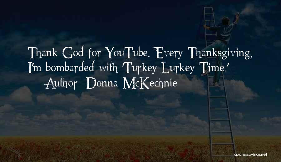 Donna McKechnie Quotes: Thank God For Youtube. Every Thanksgiving, I'm Bombarded With 'turkey Lurkey Time.'
