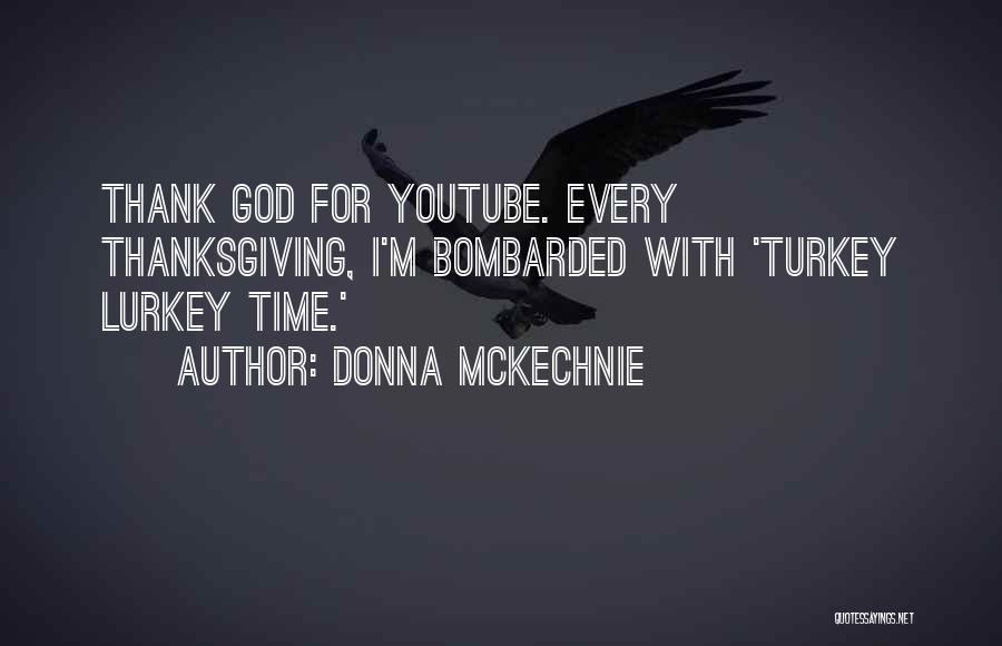 Donna McKechnie Quotes: Thank God For Youtube. Every Thanksgiving, I'm Bombarded With 'turkey Lurkey Time.'
