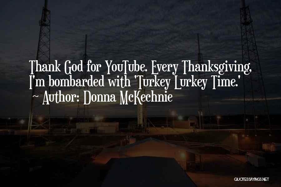 Donna McKechnie Quotes: Thank God For Youtube. Every Thanksgiving, I'm Bombarded With 'turkey Lurkey Time.'