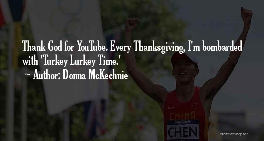 Donna McKechnie Quotes: Thank God For Youtube. Every Thanksgiving, I'm Bombarded With 'turkey Lurkey Time.'
