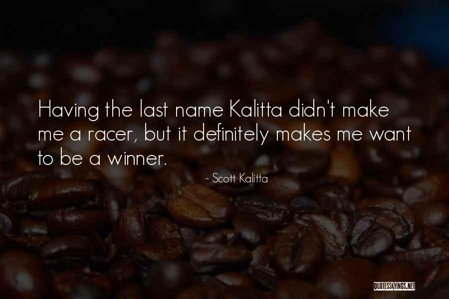 15463 Quotes By Scott Kalitta 15463 Quotes By Scott Kalitta