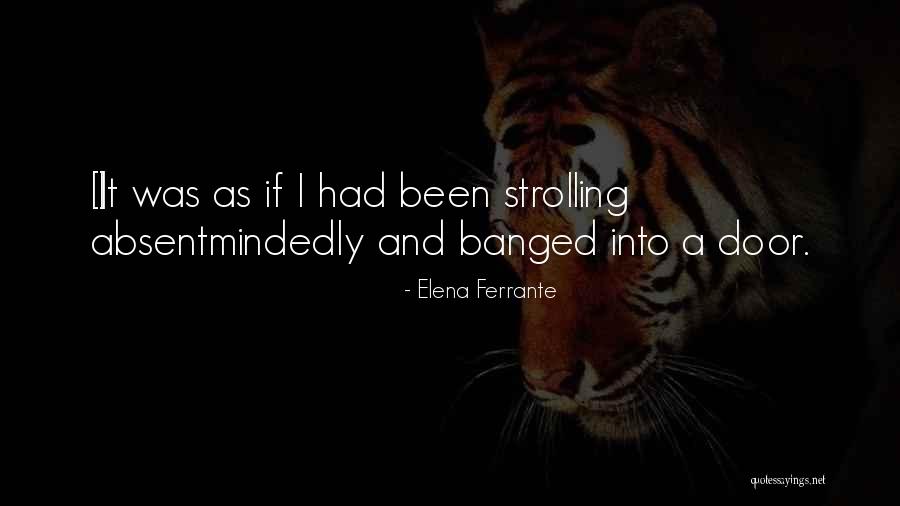 15464 Quotes By Elena Ferrante 15464 Quotes By Elena Ferrante
