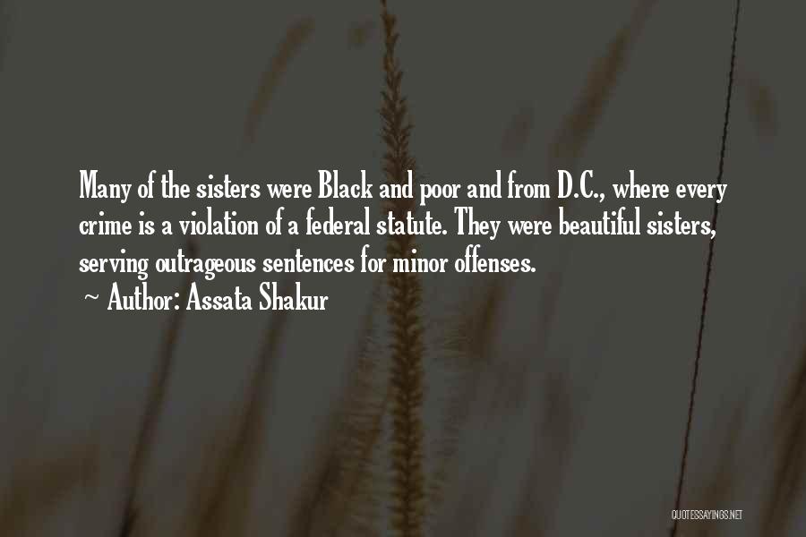 Assata Shakur Quotes: Many Of The Sisters Were Black And Poor And From D.c., Where Every Crime Is A Violation Of A Federal