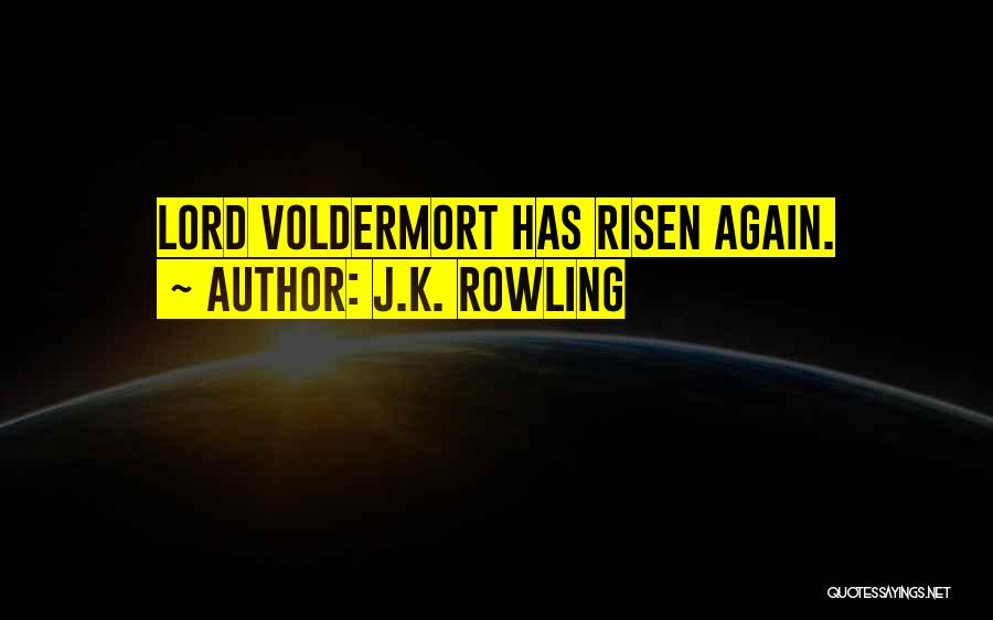 J.K. Rowling Quotes: Lord Voldermort Has Risen Again.