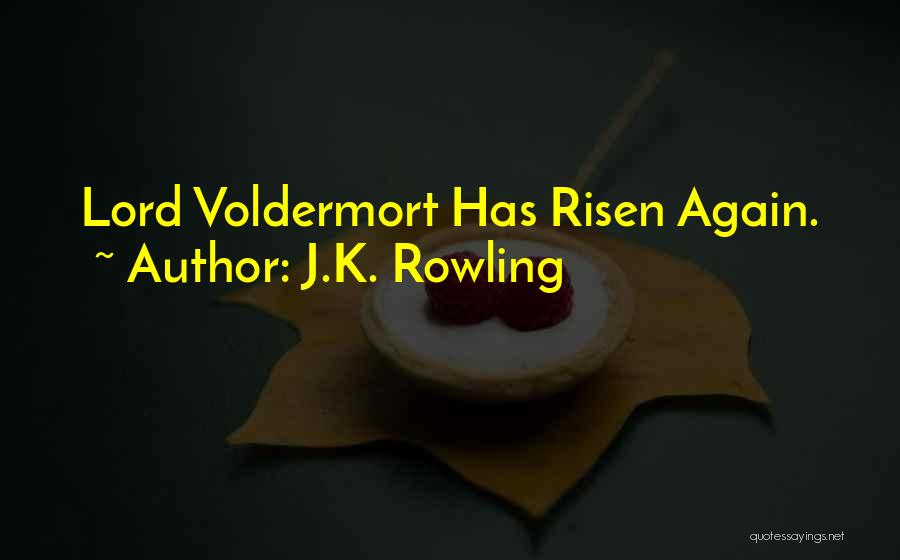 J.K. Rowling Quotes: Lord Voldermort Has Risen Again.