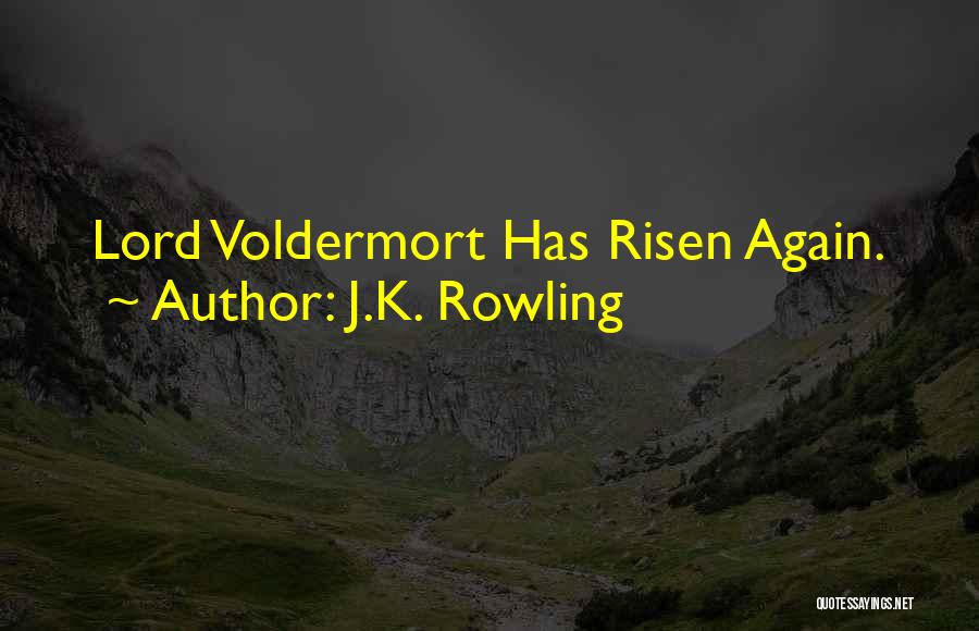 J.K. Rowling Quotes: Lord Voldermort Has Risen Again.