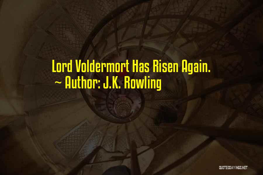 J.K. Rowling Quotes: Lord Voldermort Has Risen Again.