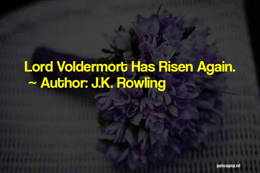 J.K. Rowling Quotes: Lord Voldermort Has Risen Again.