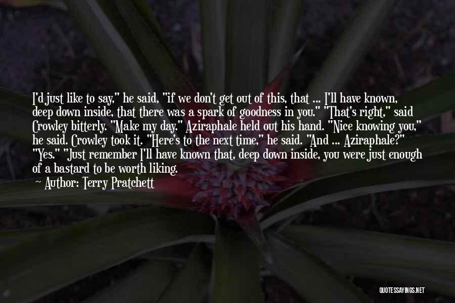 Terry Pratchett Quotes: I'd Just Like To Say, He Said, If We Don't Get Out Of This, That ... I'll Have Known, Deep