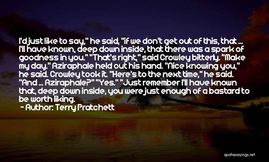 Terry Pratchett Quotes: I'd Just Like To Say, He Said, If We Don't Get Out Of This, That ... I'll Have Known, Deep