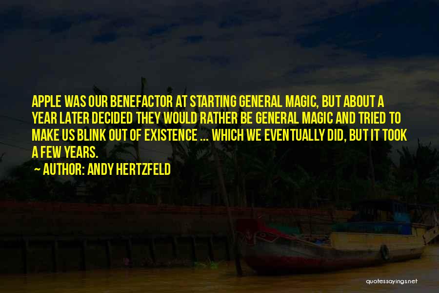 Andy Hertzfeld Quotes: Apple Was Our Benefactor At Starting General Magic, But About A Year Later Decided They Would Rather Be General Magic